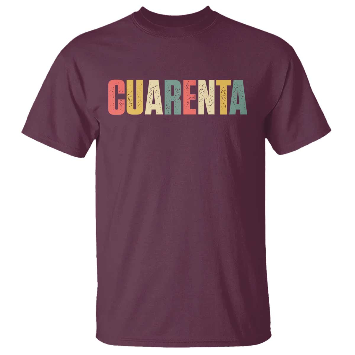 40th Birthday Cuarenta T Shirt Spanish Mexican 40 Years Old Bday