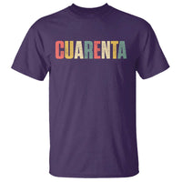 40th Birthday Cuarenta T Shirt Spanish Mexican 40 Years Old Bday