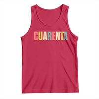 40th Birthday Cuarenta Tank Top Spanish Mexican 40 Years Old Bday