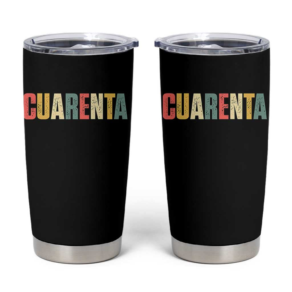 40th Birthday Cuarenta Tumbler Cup Spanish Mexican 40 Years Old Bday