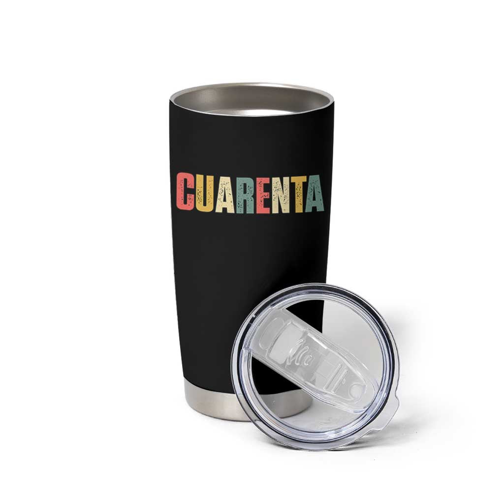 40th Birthday Cuarenta Tumbler Cup Spanish Mexican 40 Years Old Bday