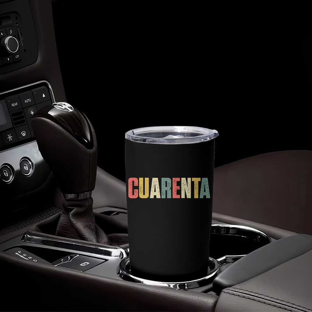 40th Birthday Cuarenta Tumbler Cup Spanish Mexican 40 Years Old Bday