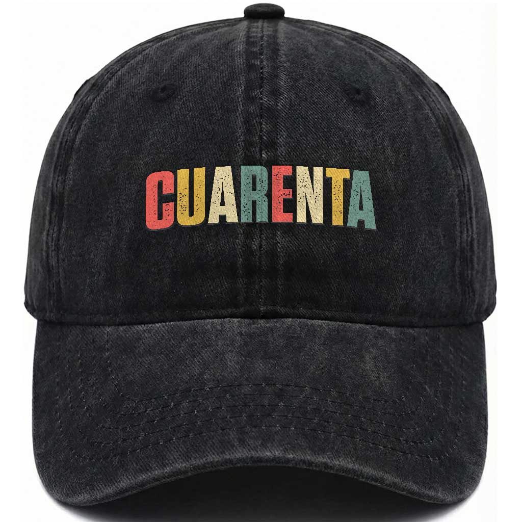 40th Birthday Cuarenta Washed Cotton Baseball Cap Spanish Mexican 40 Years Old Bday
