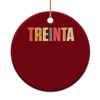 30th Birthday Treinta Ceramic Ornament Spanish Mexican 30 Years Old Bday