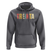 30th Birthday Treinta Hoodie Spanish Mexican 30 Years Old Bday
