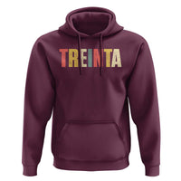 30th Birthday Treinta Hoodie Spanish Mexican 30 Years Old Bday