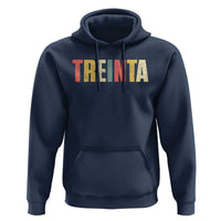 30th Birthday Treinta Hoodie Spanish Mexican 30 Years Old Bday