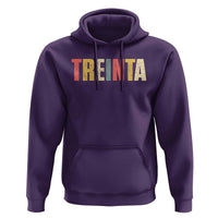 30th Birthday Treinta Hoodie Spanish Mexican 30 Years Old Bday