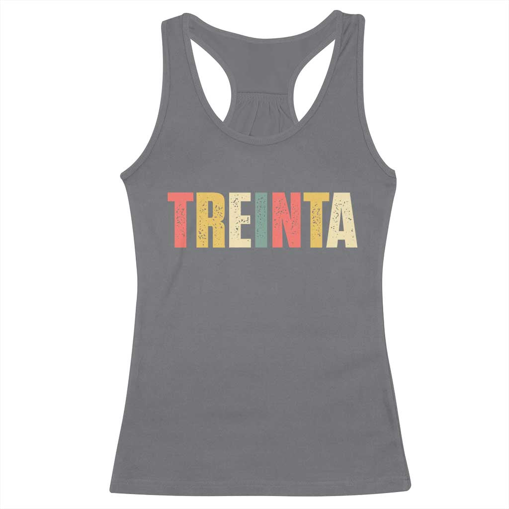 30th Birthday Treinta Racerback Tank Top Spanish Mexican 30 Years Old Bday