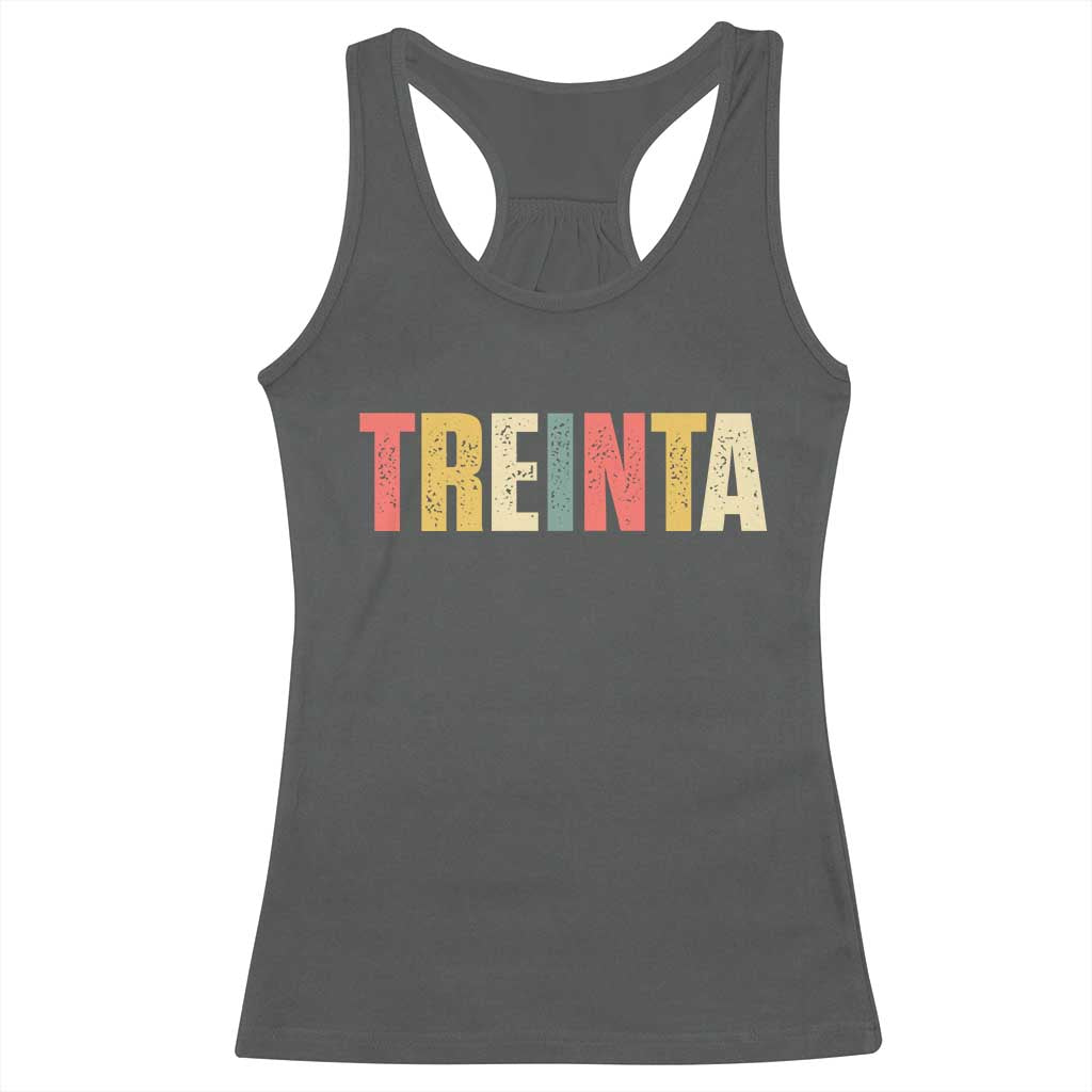 30th Birthday Treinta Racerback Tank Top Spanish Mexican 30 Years Old Bday
