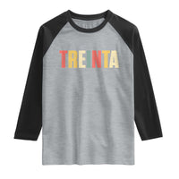 30th Birthday Treinta Raglan Shirt Spanish Mexican 30 Years Old Bday