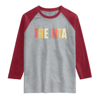 30th Birthday Treinta Raglan Shirt Spanish Mexican 30 Years Old Bday