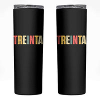 30th Birthday Treinta Skinny Tumbler Spanish Mexican 30 Years Old Bday
