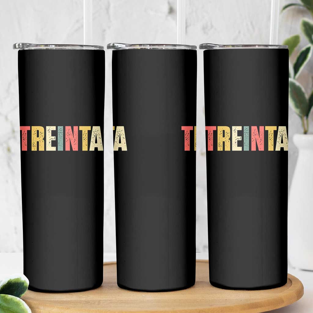 30th Birthday Treinta Skinny Tumbler Spanish Mexican 30 Years Old Bday