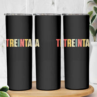 30th Birthday Treinta Skinny Tumbler Spanish Mexican 30 Years Old Bday