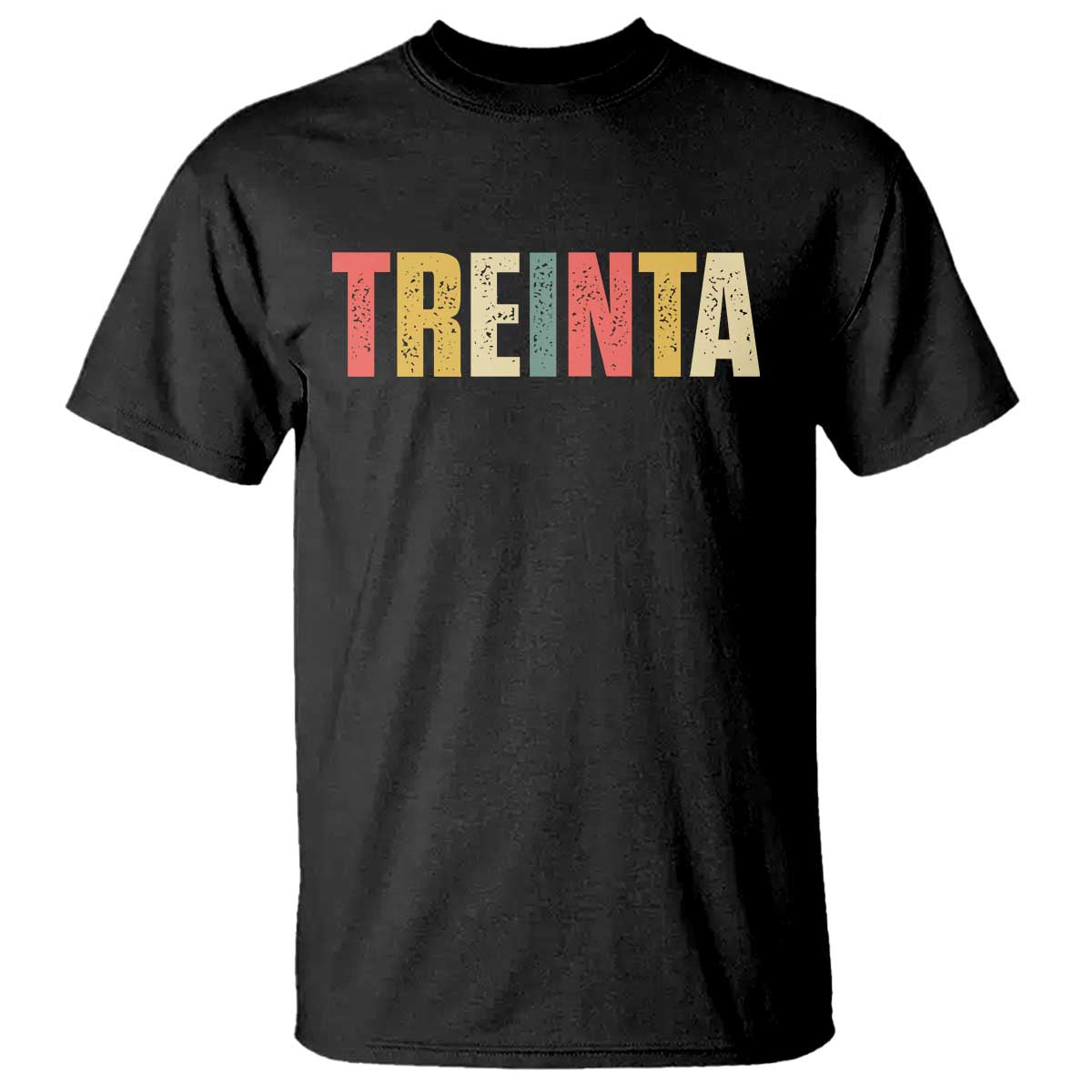 30th Birthday Treinta T Shirt Spanish Mexican 30 Years Old Bday