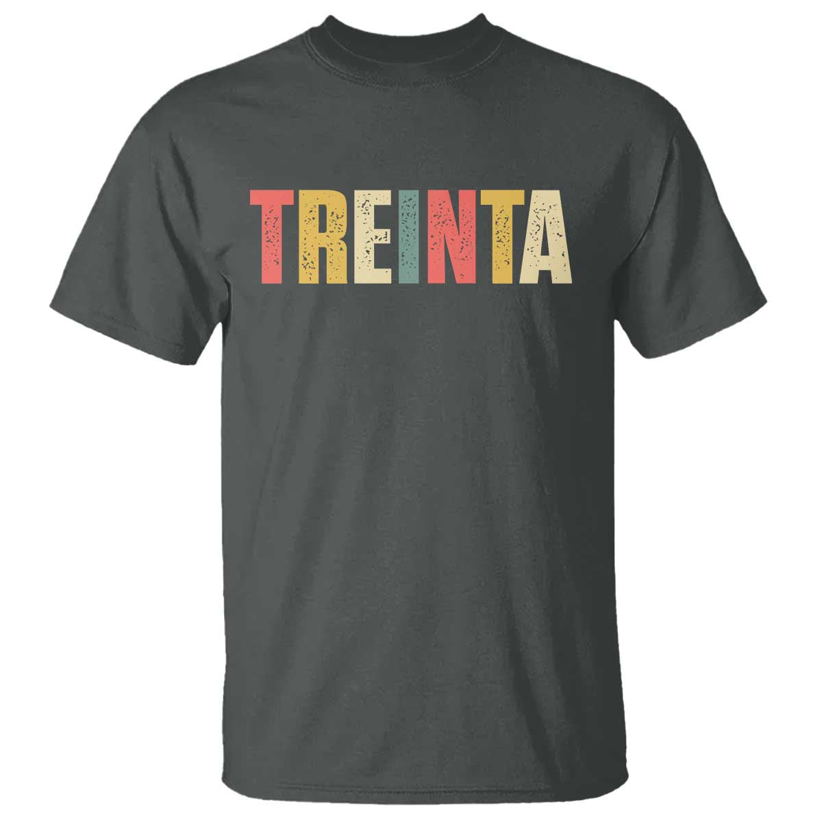 30th Birthday Treinta T Shirt Spanish Mexican 30 Years Old Bday