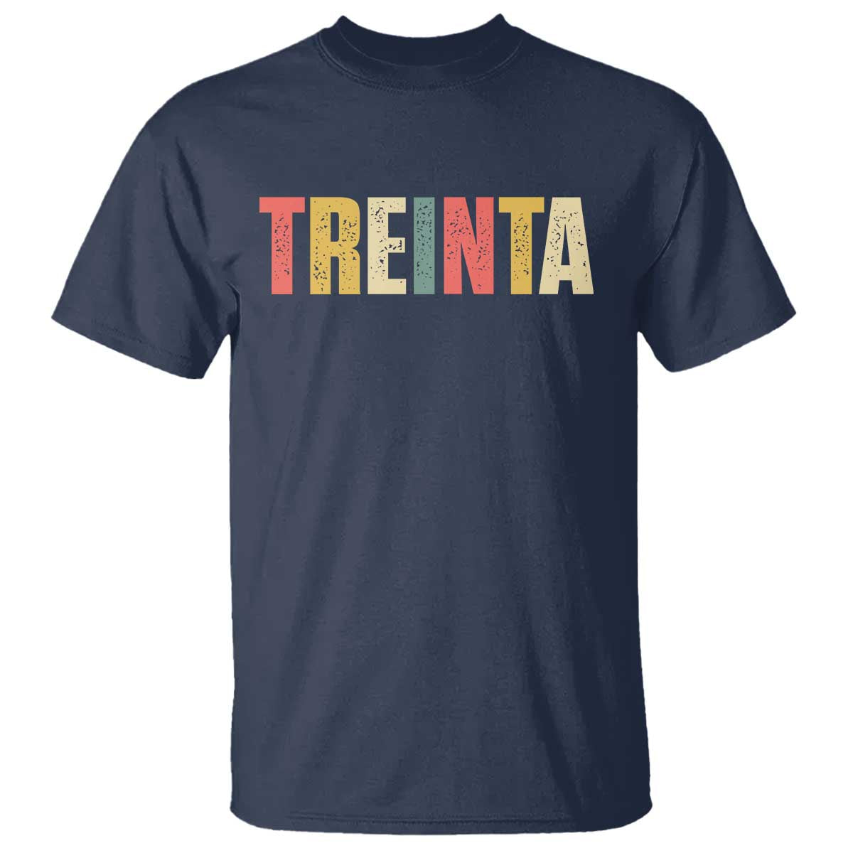 30th Birthday Treinta T Shirt Spanish Mexican 30 Years Old Bday