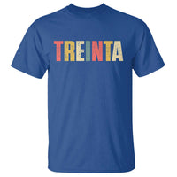 30th Birthday Treinta T Shirt Spanish Mexican 30 Years Old Bday