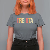 30th Birthday Treinta T Shirt For Women Spanish Mexican 30 Years Old Bday