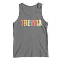 30th Birthday Treinta Tank Top Spanish Mexican 30 Years Old Bday