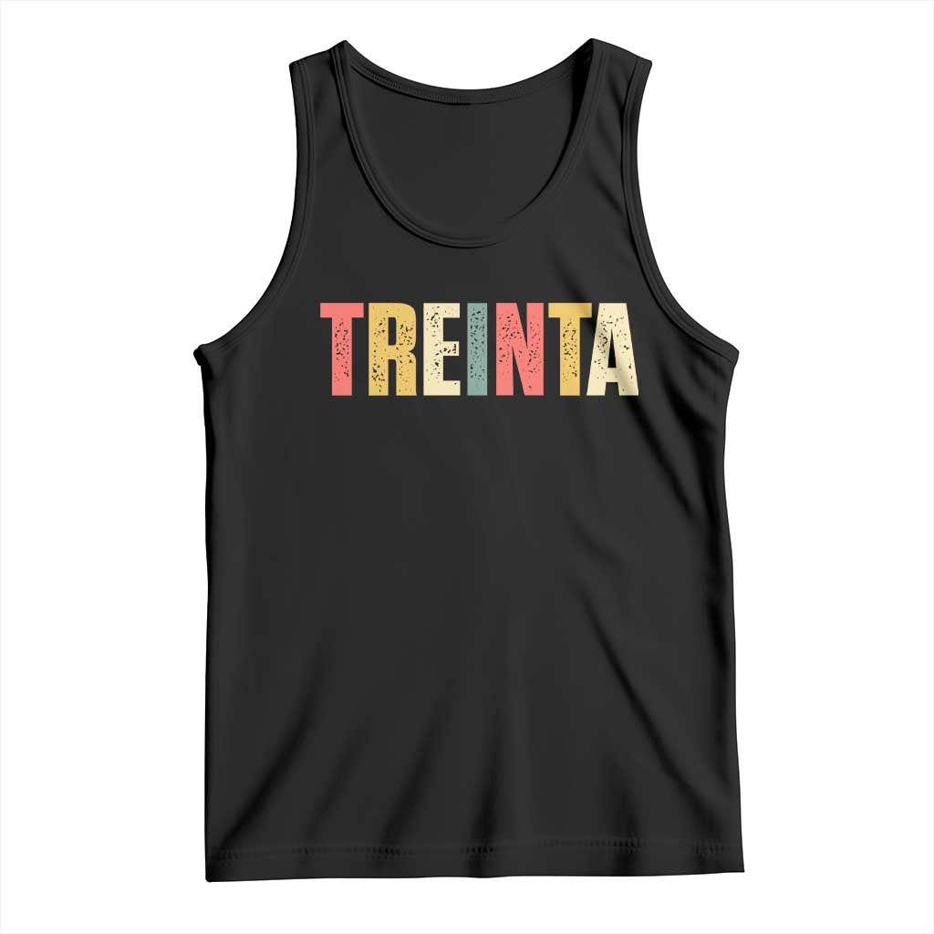 30th Birthday Treinta Tank Top Spanish Mexican 30 Years Old Bday