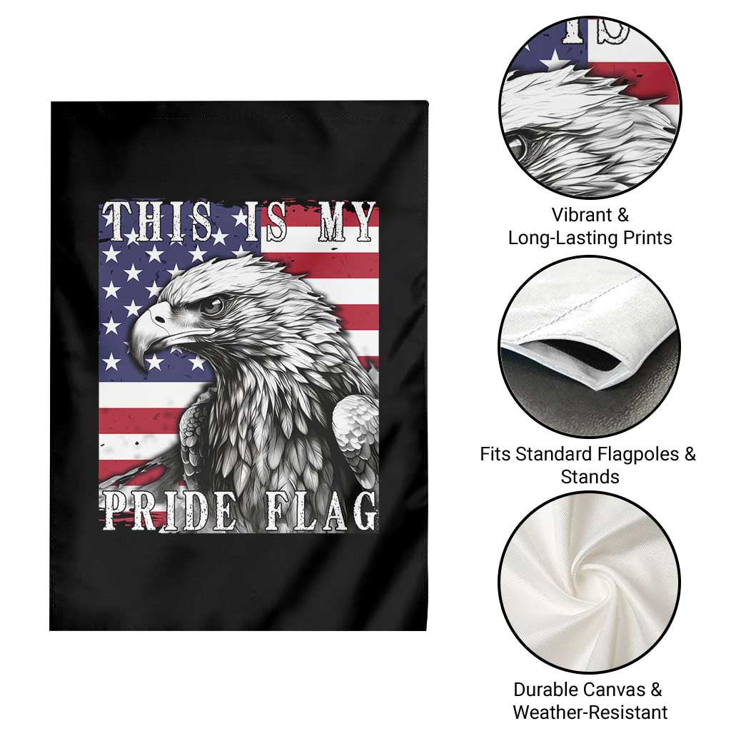 4th Of July Garden Flag This Is My Pride Flag White Bald Eagle USA American Flag