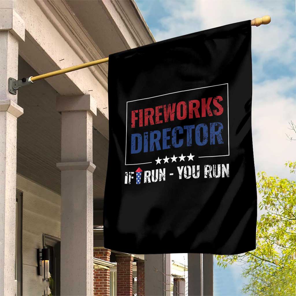 Funny 4th Of July Garden Flag Fireworks Director If I Run You Run America Flag