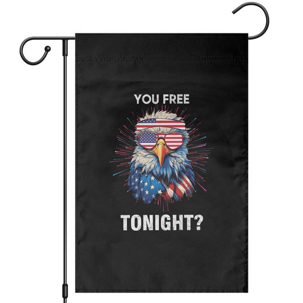 Funny 4th Of July Garden Flag You Free Tonight Independence Day Eagle American USA