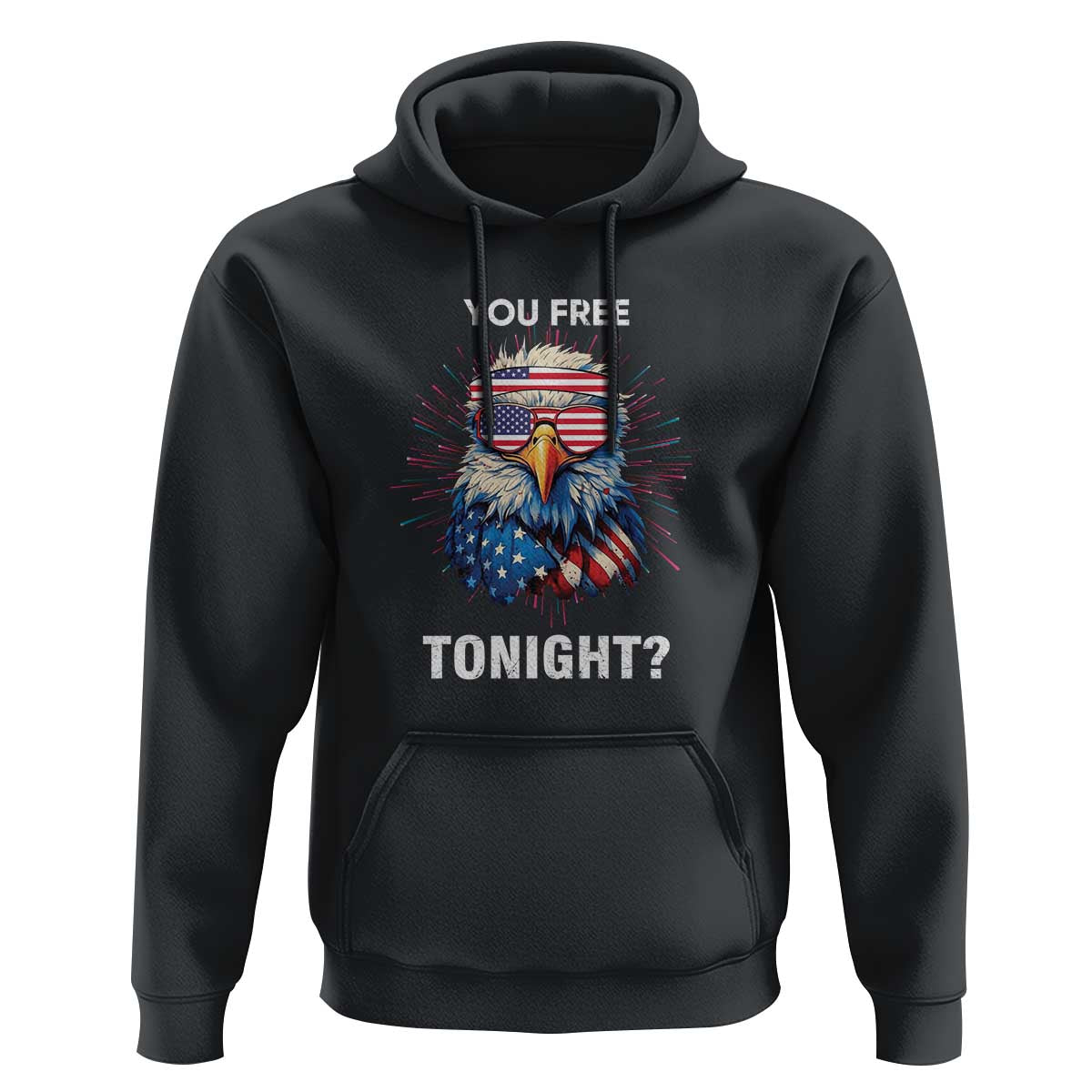 Funny 4th Of July Hoodie You Free Tonight Independence Day Eagle American USA - Wonder Print Shop