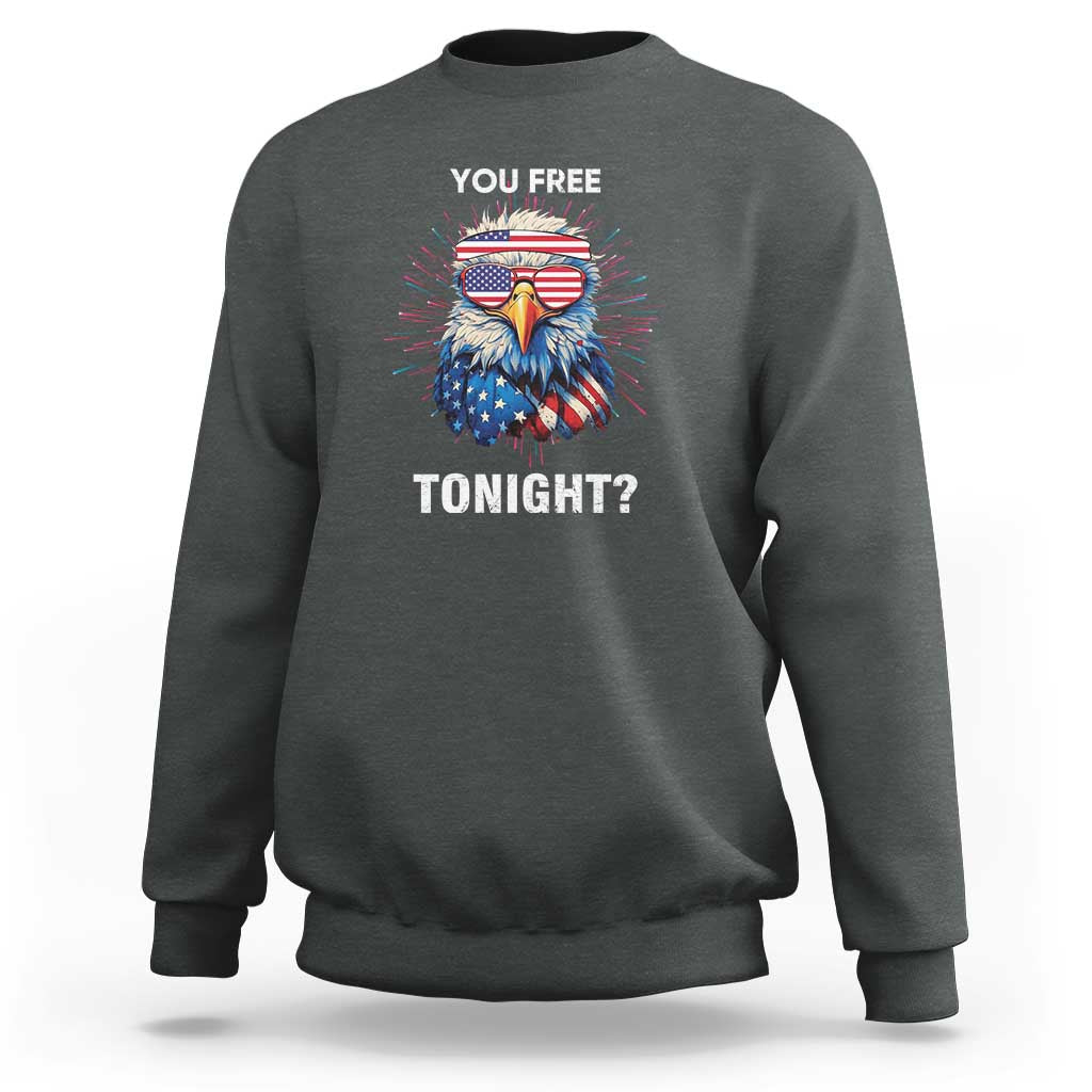 Funny 4th Of July Sweatshirt You Free Tonight Independence Day Eagle American USA - Wonder Print Shop
