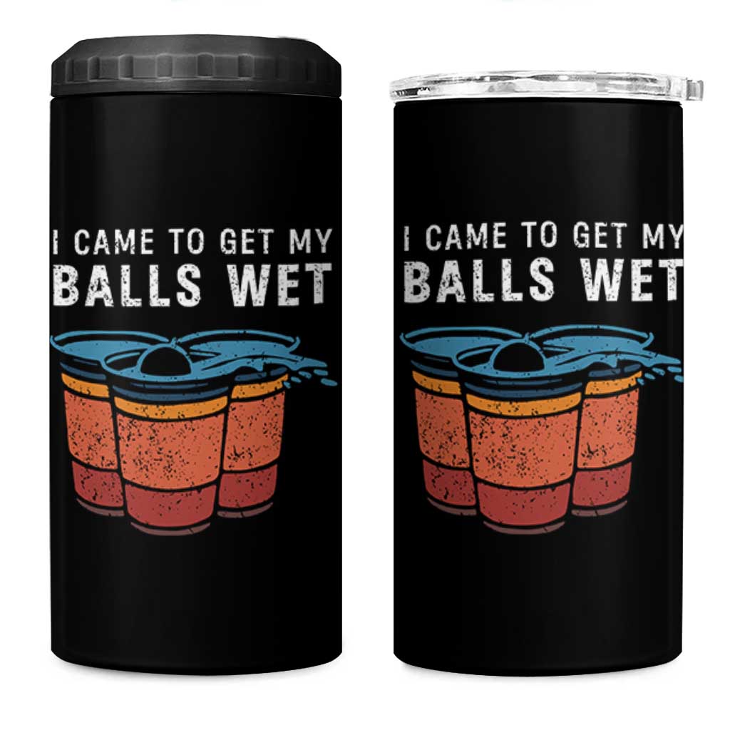 Funny Beer Pong 4 in 1 Can Cooler Tumbler I Came To Get My Balls Wet - Wonder Print Shop