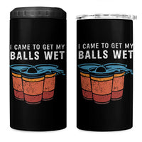 Funny Beer Pong 4 in 1 Can Cooler Tumbler I Came To Get My Balls Wet - Wonder Print Shop