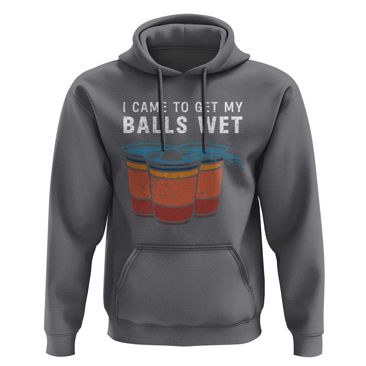 Funny Beer Pong Hoodie I Came To Get My Balls Wet - Wonder Print Shop