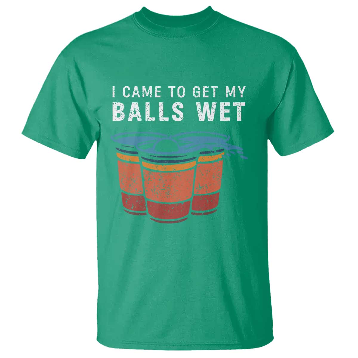 Funny Beer Pong T Shirt I Came To Get My Balls Wet - Wonder Print Shop