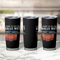 Funny Beer Pong Tumbler Cup I Came To Get My Balls Wet - Wonder Print Shop