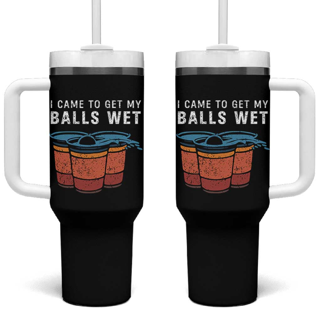 Funny Beer Pong Tumbler With Handle I Came To Get My Balls Wet - Wonder Print Shop