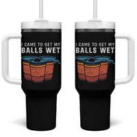 Funny Beer Pong Tumbler With Handle I Came To Get My Balls Wet - Wonder Print Shop