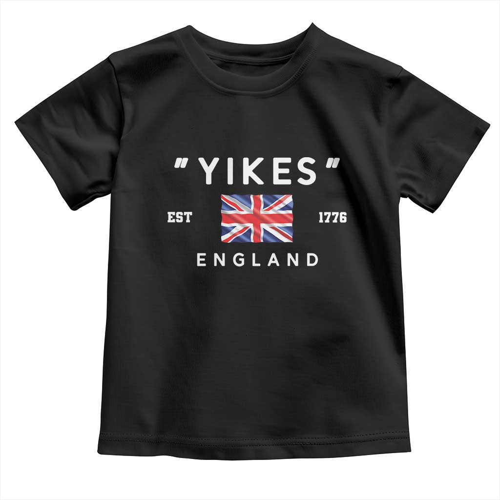 Funny Yikes England 1776 Toddler T Shirt 4th Of July USA Union Jack Flag - Wonder Print Shop