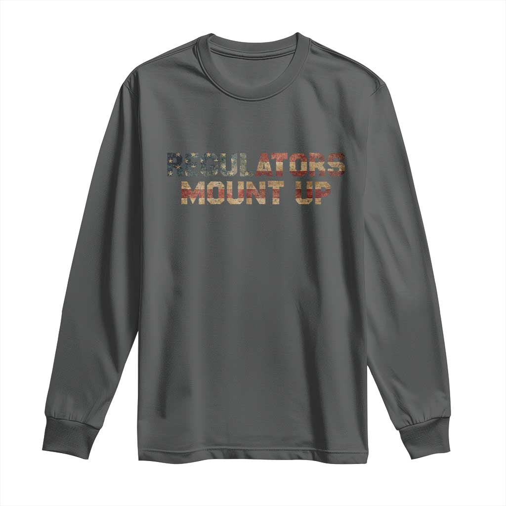Funny Regulators Mount Up 4th Of July USA Independence Day Long Sleeve Shirt - Wonder Print Shop