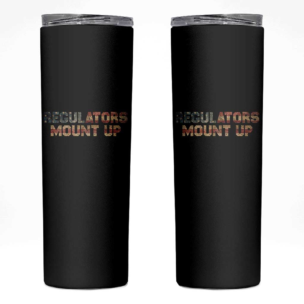 Funny Regulators Mount Up 4th Of July USA Independence Day Skinny Tumbler - Wonder Print Shop