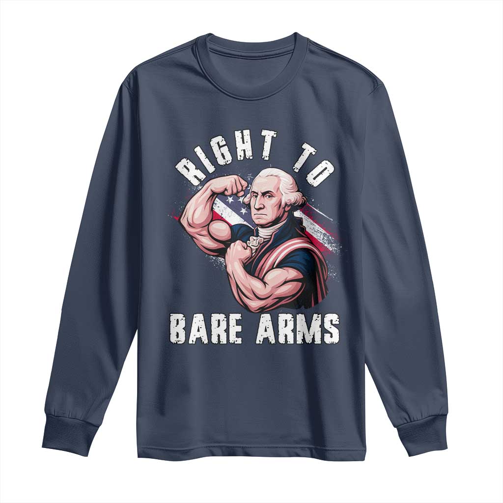 Funny Right To Bare Arms Long Sleeve Shirt 4th Of July Gym George Washington - Wonder Print Shop