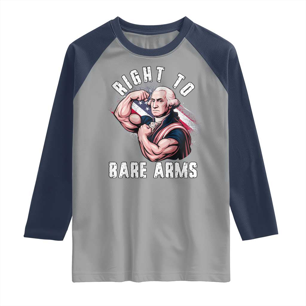 Funny Right To Bare Arms Raglan Shirt 4th Of July Gym George Washington - Wonder Print Shop