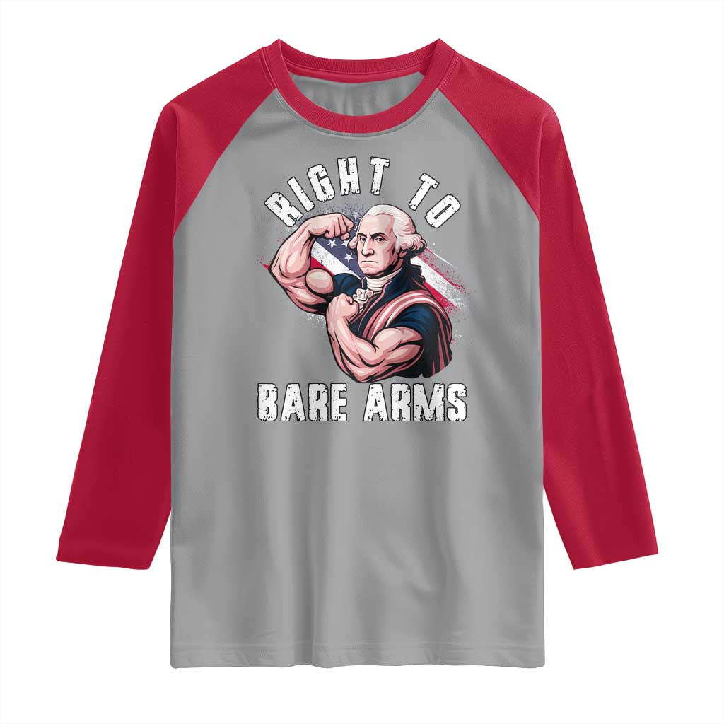 Funny Right To Bare Arms Raglan Shirt 4th Of July Gym George Washington - Wonder Print Shop
