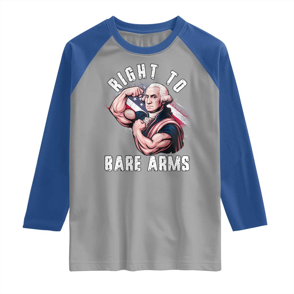 Funny Right To Bare Arms Raglan Shirt 4th Of July Gym George Washington - Wonder Print Shop