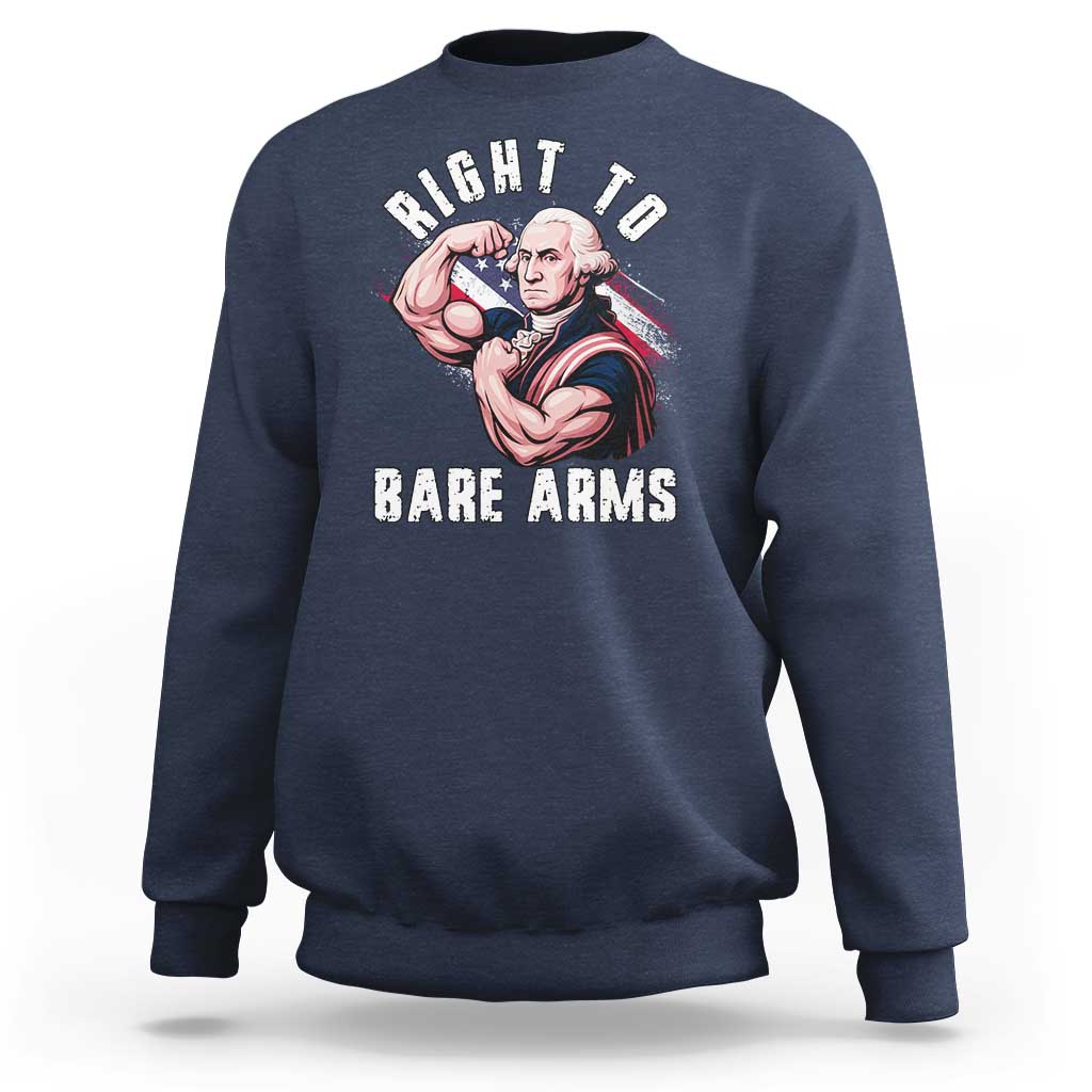 Funny Right To Bare Arms Sweatshirt 4th Of July Gym George Washington - Wonder Print Shop