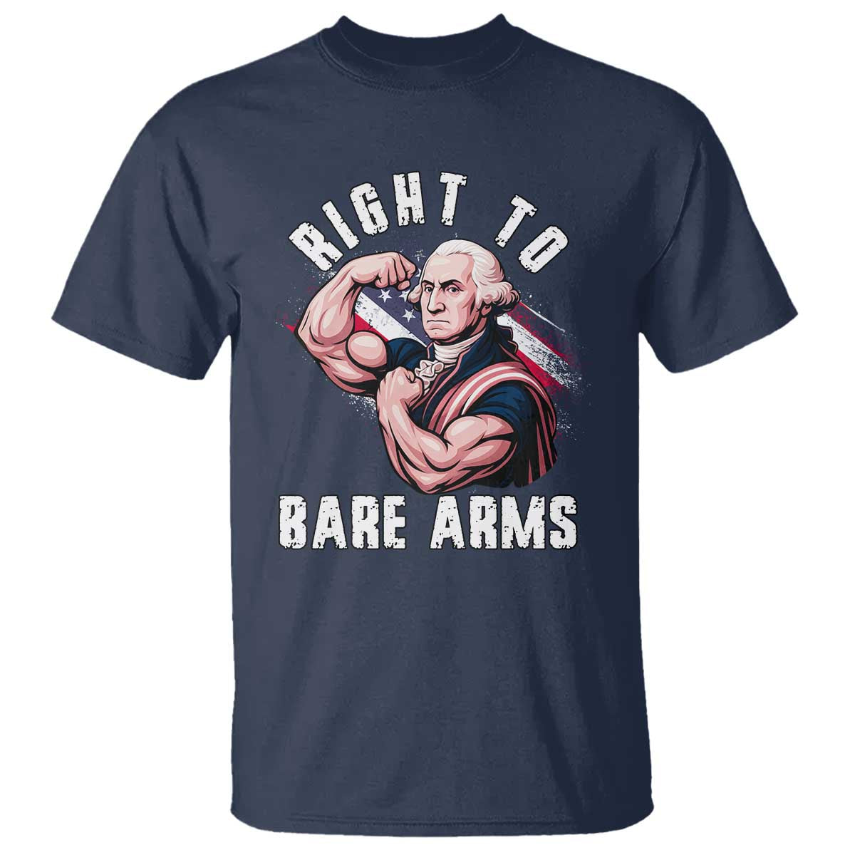 Funny Right To Bare Arms T Shirt 4th Of July Gym George Washington - Wonder Print Shop