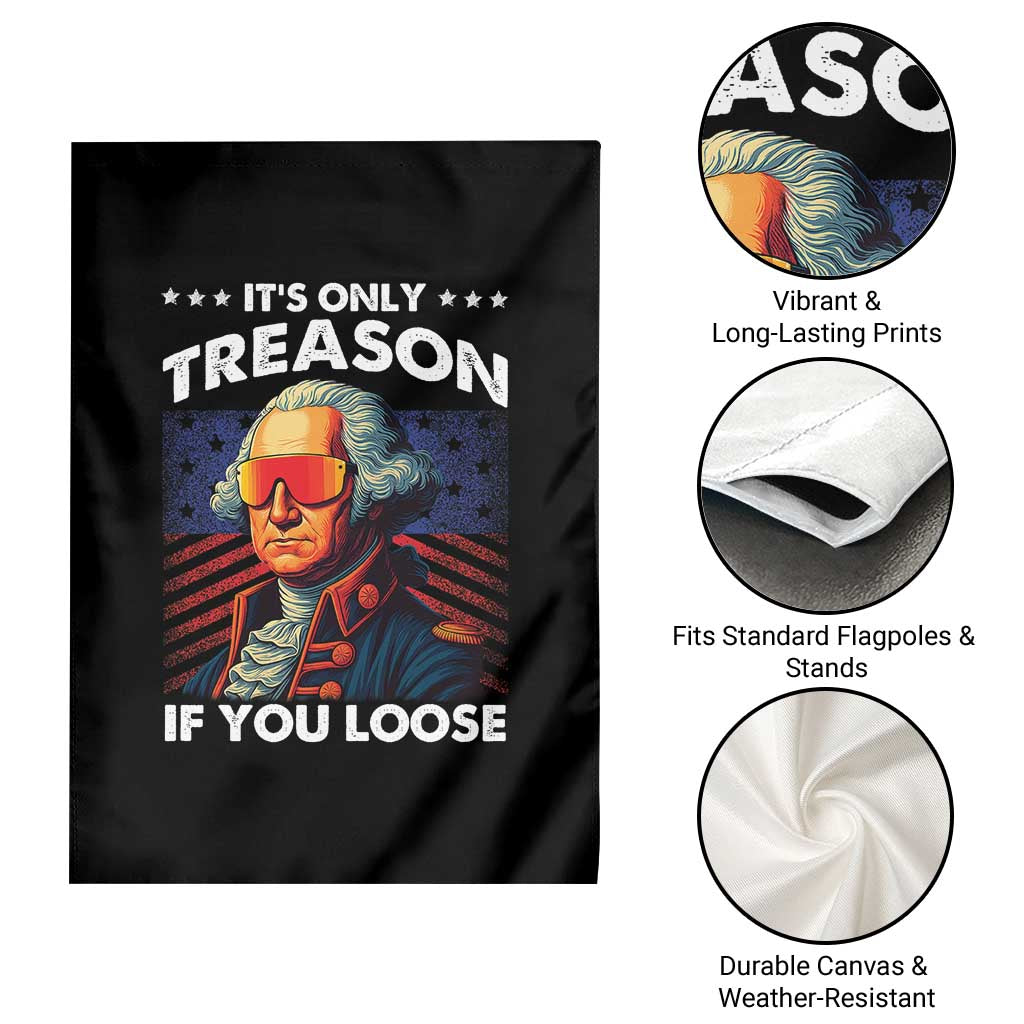 Funny Its Only Treason If You Loose George Washington Garden Flag 4th Of July - Wonder Print Shop