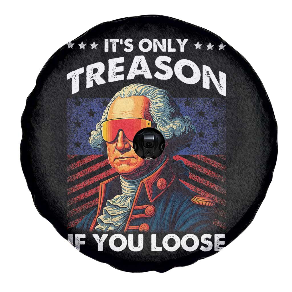 Funny Its Only Treason If You Loose George Washington Spare Tire Cover 4th Of July - Wonder Print Shop