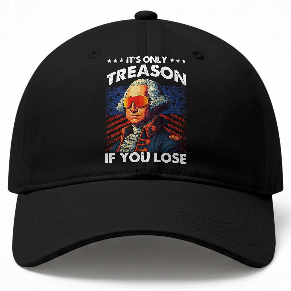 Funny Its Only Treason If You Lose George Washington Baseball Cap 4th Of July